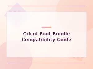 How to Install Cricut Font Bundles Successfully